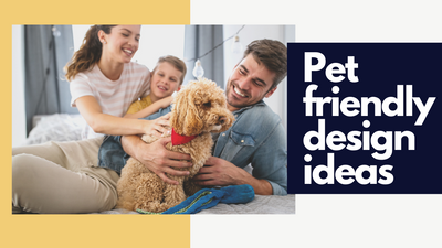 Pet Friendly Design Ideas
