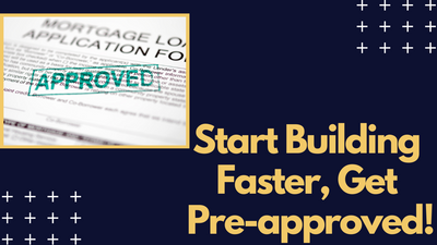 Start Building Faster, Get Pre-approved!