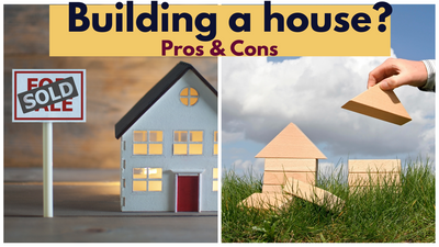 Building A House? The Pros and Cons